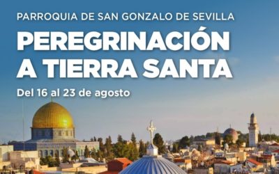 Peregrinación a Tierra Santa con nuestra Parroquia de San Gonzalo